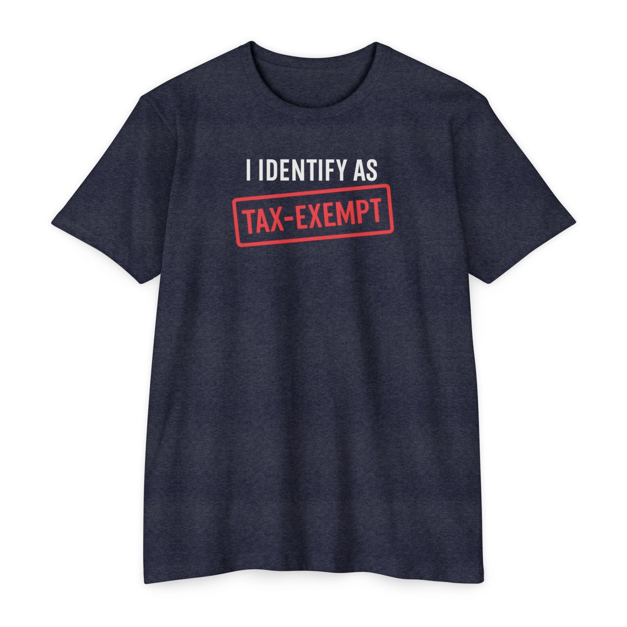 I Identify as Tax-Exempt T-Shirt - Image 3