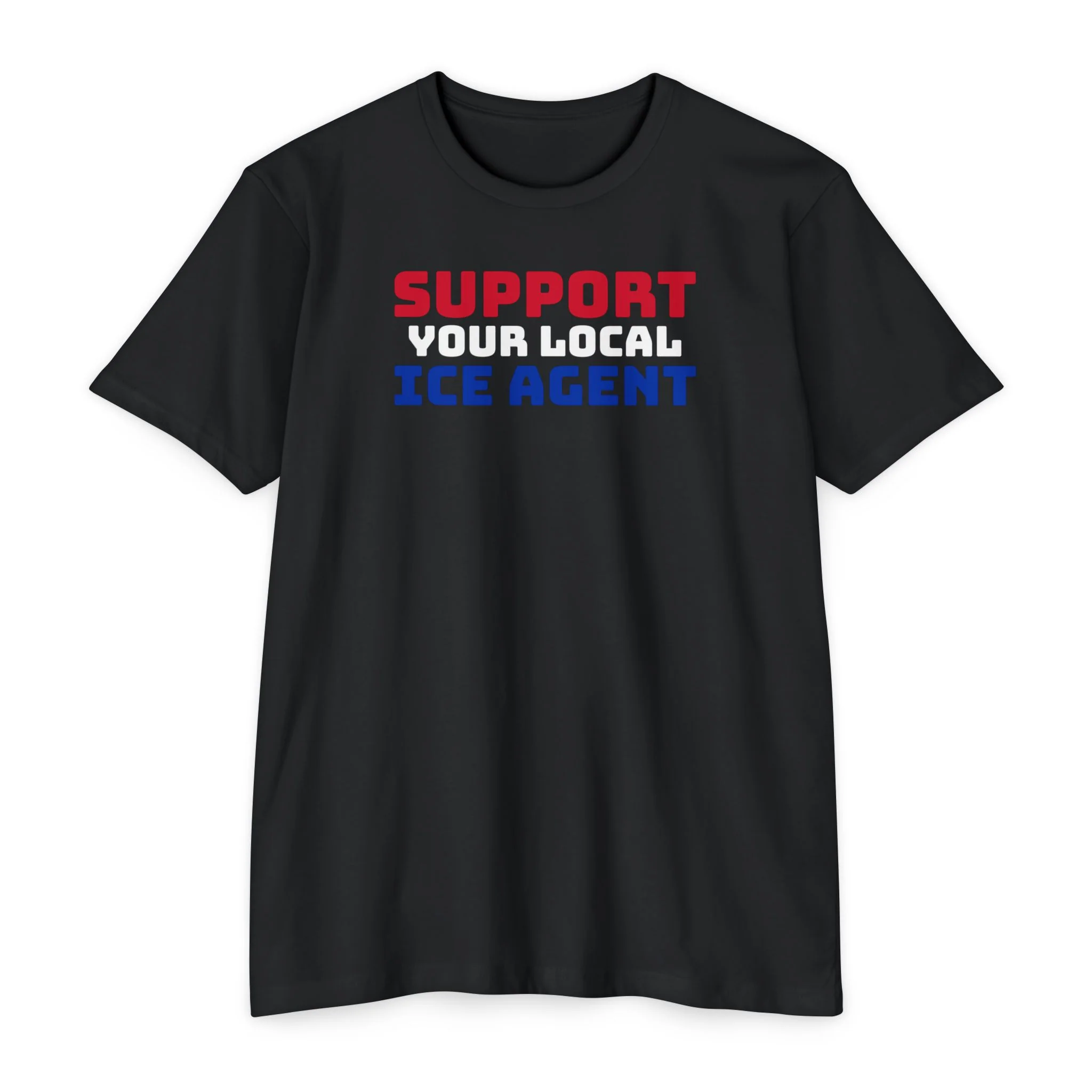 Support Your Local ICE Agent T-Shirt - Image 5
